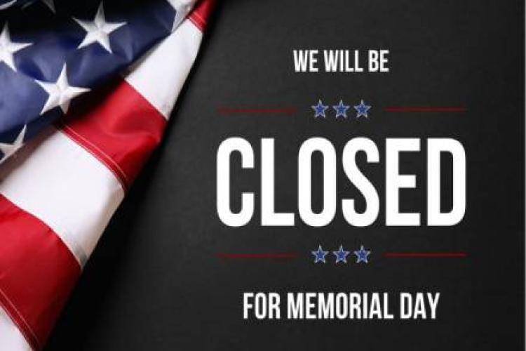 Memorial Day Closing